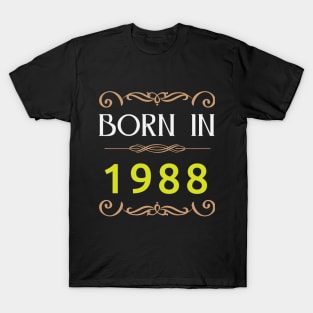 Born in 1988 Since 80s T-Shirt